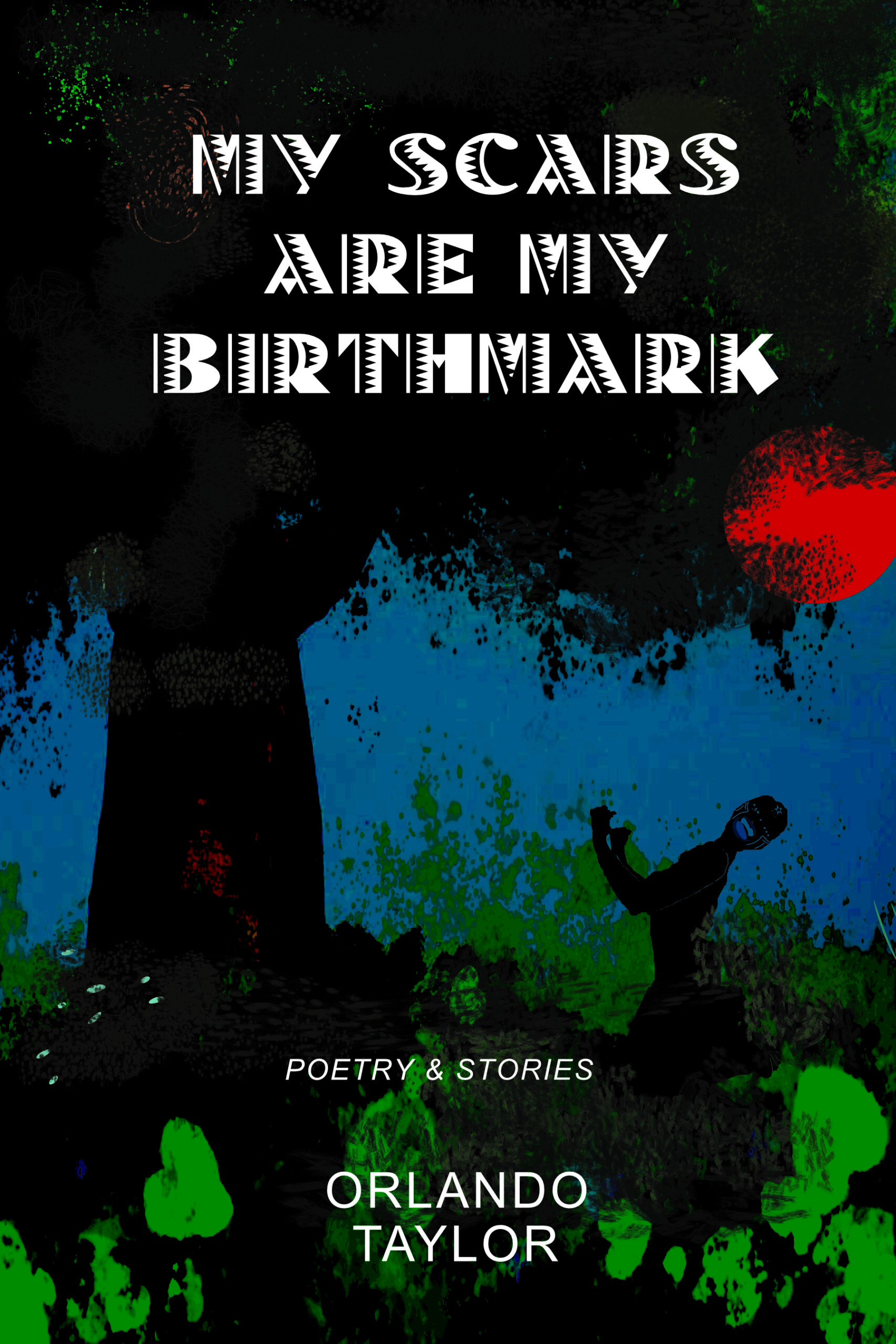 My Scars are My Birthmark